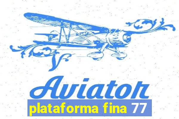 plataforma fina 77